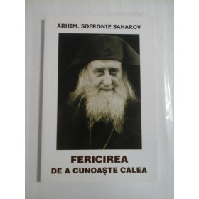 FERICIREA DE A CUNOASTE CALEA - ARHIM. SOFRONIE SAHAROV